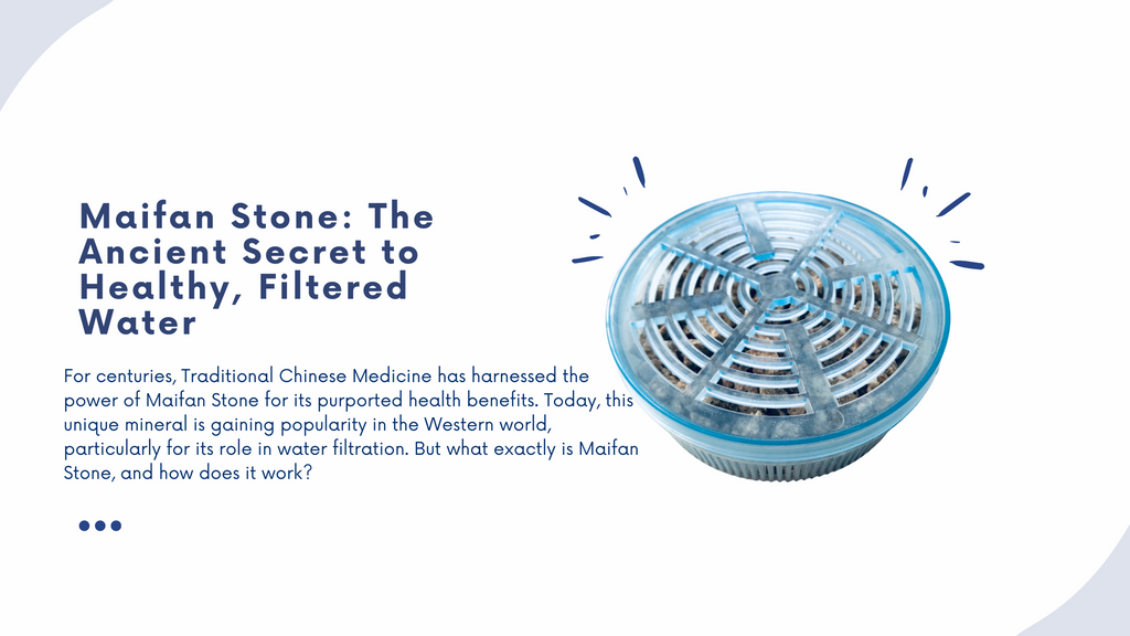 Maifan Stone Water Filter: Benefits, Uses & How it Works